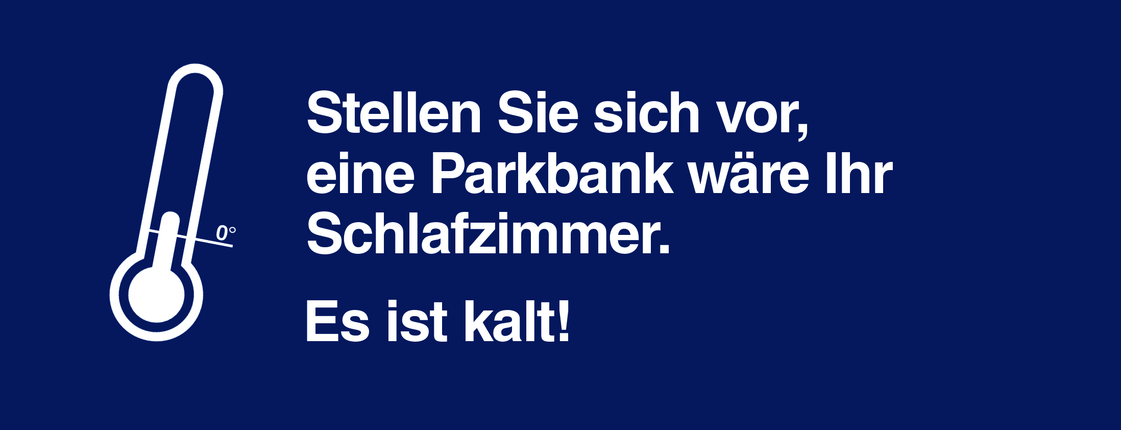 Das Plakat des Kältetelefons der Caritas Kärnten mit einem Thermostat, dass 0 Grad anzeigt und mit der Aufschrift. "Stellen Sie sich vor eine Parkbank, wäre Ihr Schlafzimmer. Es ist kalt."